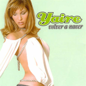 Disco Volver A Nacer de Yaire
