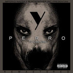 Disco Perro (Tu Uao Uao) [Remastered] de Yaviah